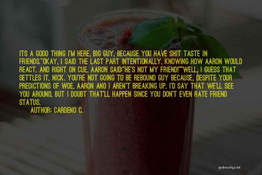 Rebound Quotes By Cardeno C.