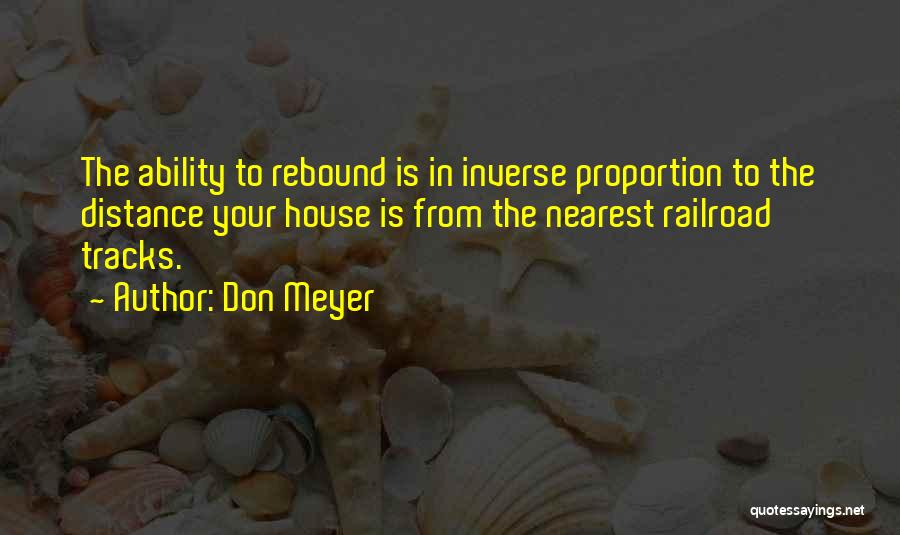 Rebound Quotes By Don Meyer