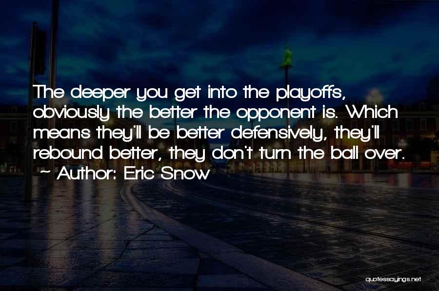 Rebound Quotes By Eric Snow