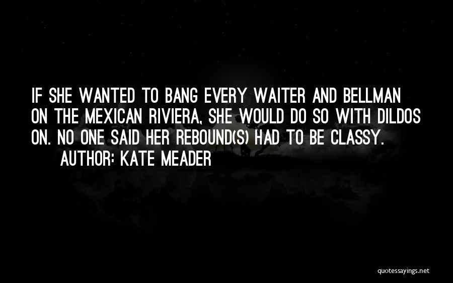 Rebound Quotes By Kate Meader