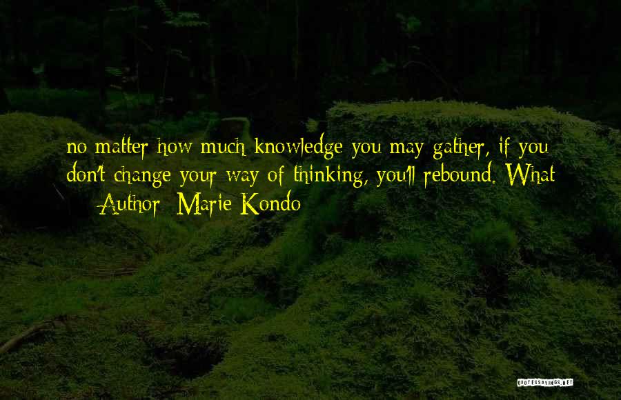 Rebound Quotes By Marie Kondo