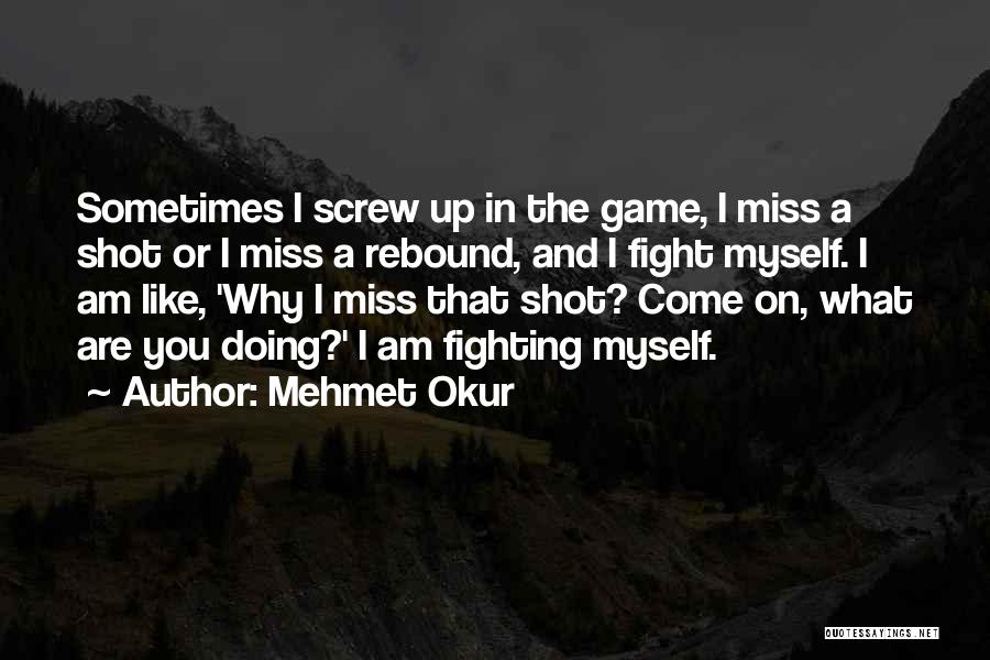 Rebound Quotes By Mehmet Okur