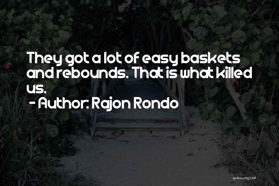 Rebound Quotes By Rajon Rondo