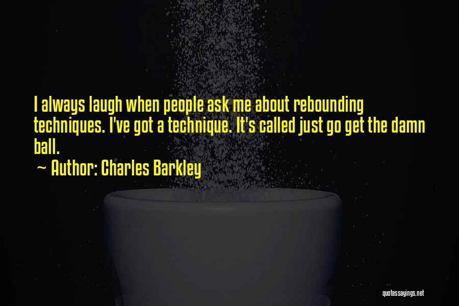Rebounding Quotes By Charles Barkley