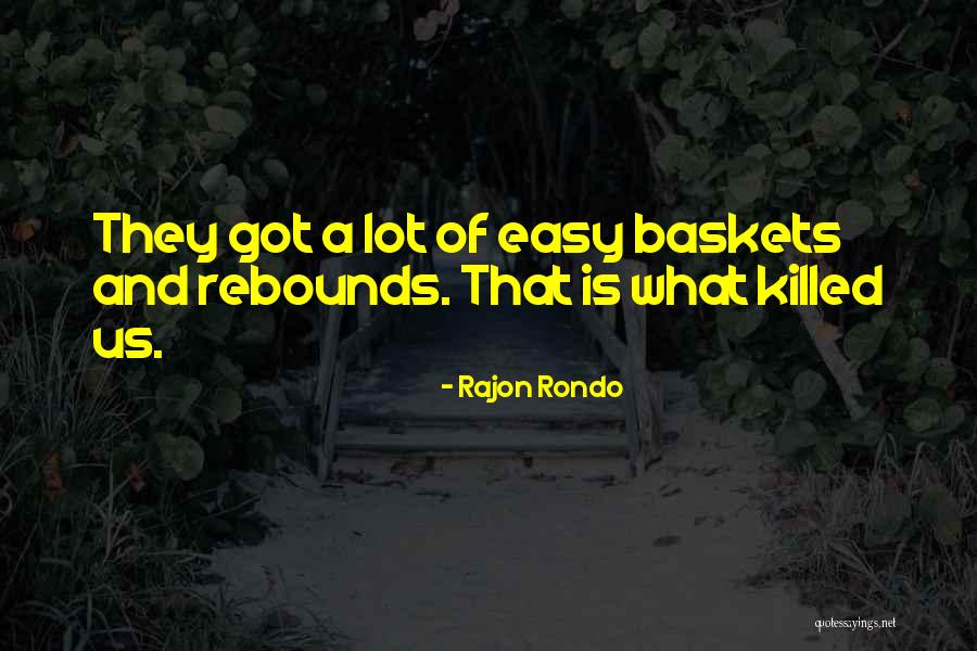 Rebounds Quotes By Rajon Rondo