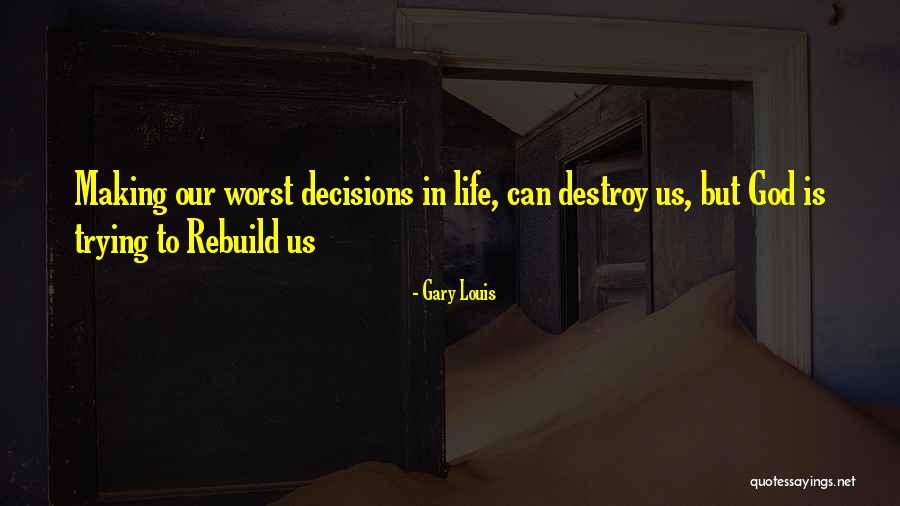 Rebuild Inspirational Quotes By Gary Louis Rebuild Inspirational Quotes By Gary Louis