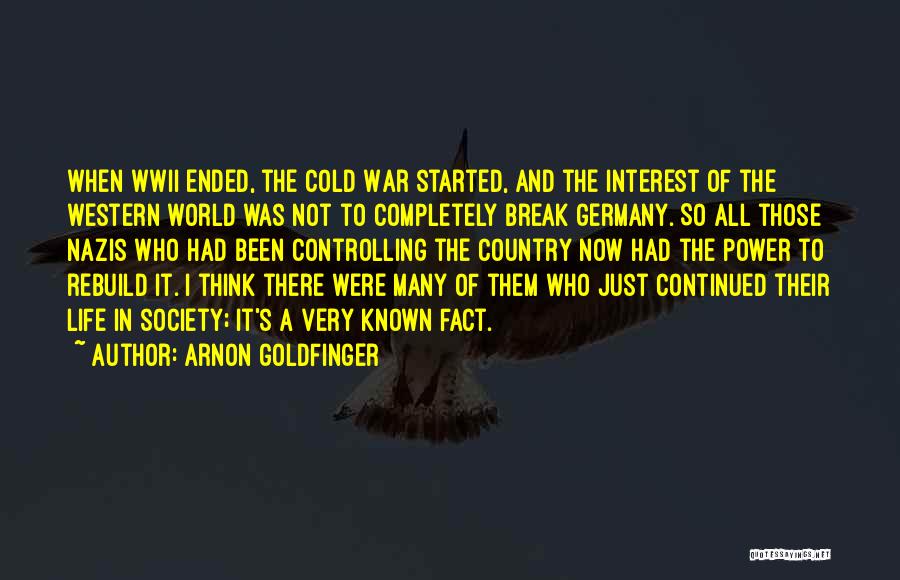 Rebuild Life Quotes By Arnon Goldfinger