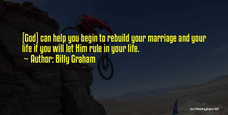 Rebuild Life Quotes By Billy Graham