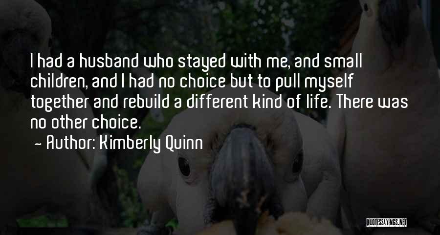 Rebuild Life Quotes By Kimberly Quinn