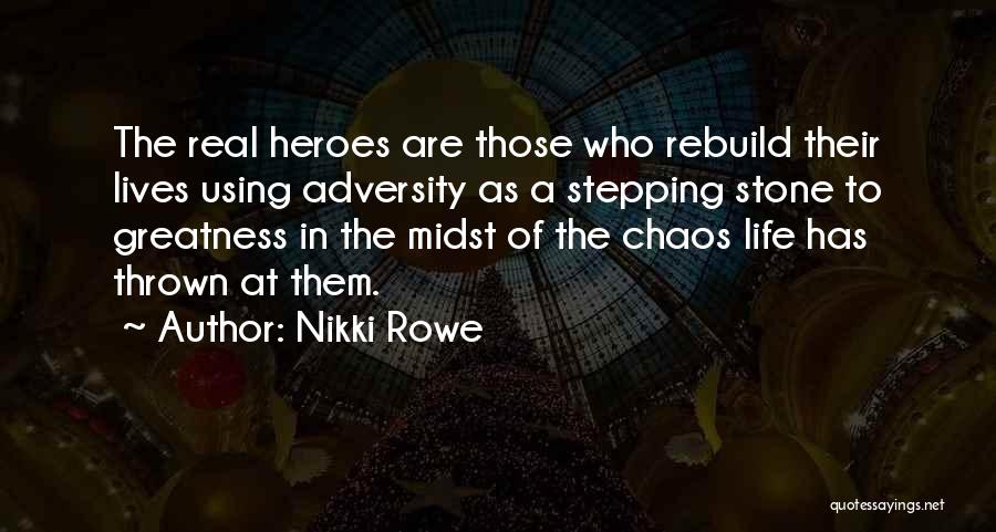 Rebuild Life Quotes By Nikki Rowe