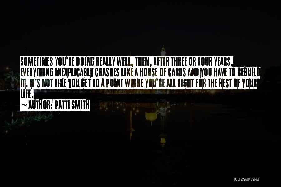 Rebuild Life Quotes By Patti Smith