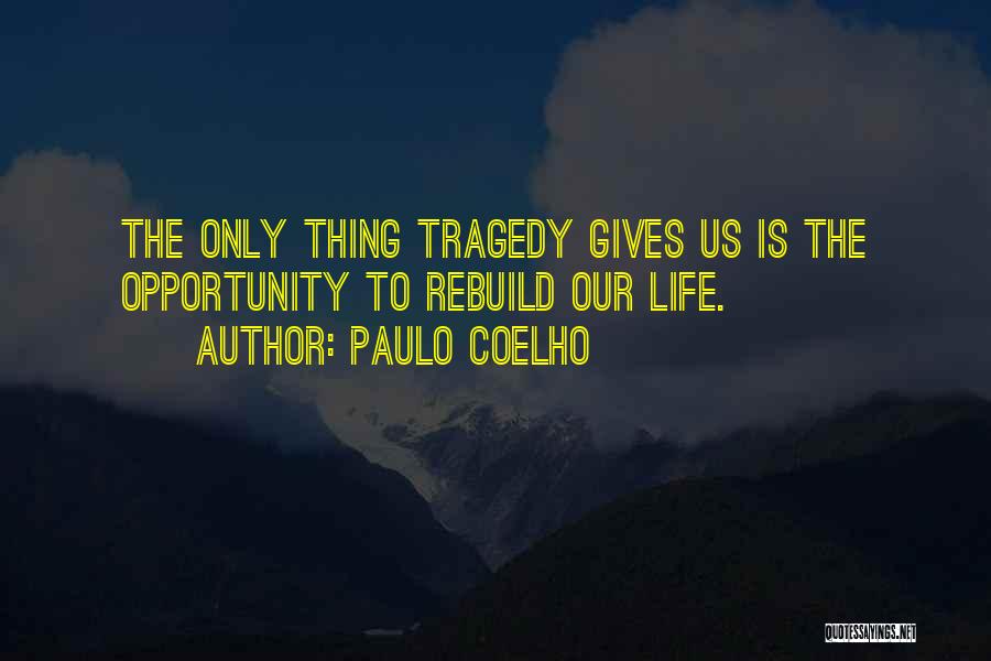 Rebuild Life Quotes By Paulo Coelho