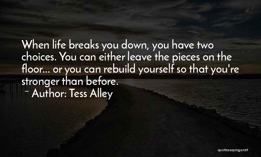 Rebuild Life Quotes By Tess Alley