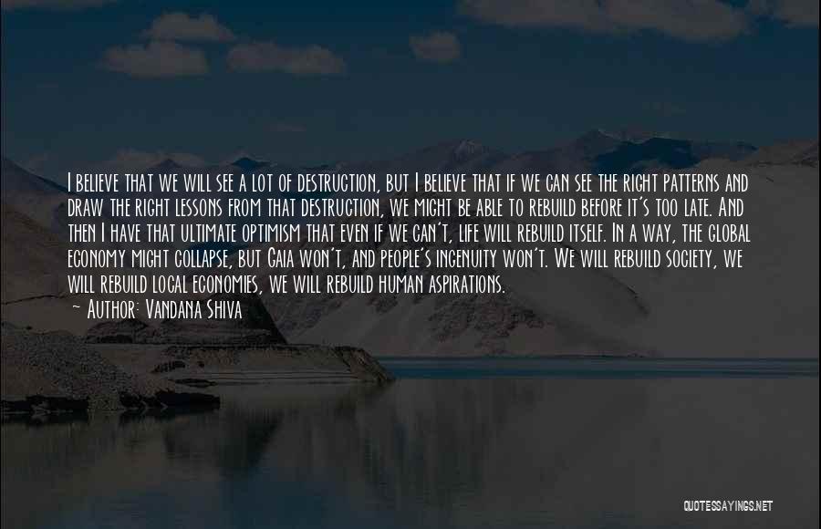 Rebuild Life Quotes By Vandana Shiva