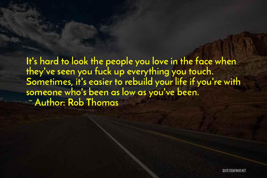 Rebuild Love Quotes By Rob Thomas