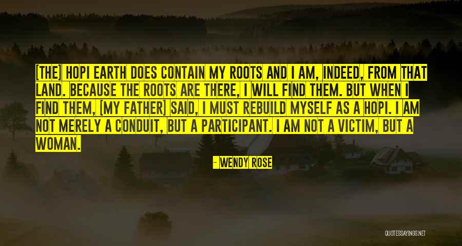 Rebuild Myself Quotes By Wendy Rose