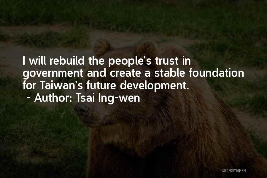 Rebuild Trust Quotes By Tsai Ing-wen