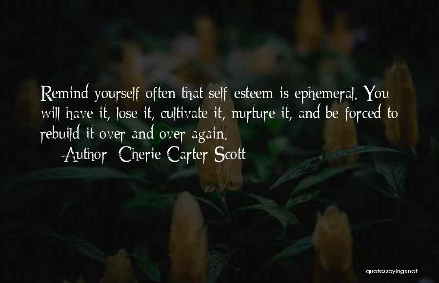 Rebuild Yourself Quotes By Cherie Carter-Scott