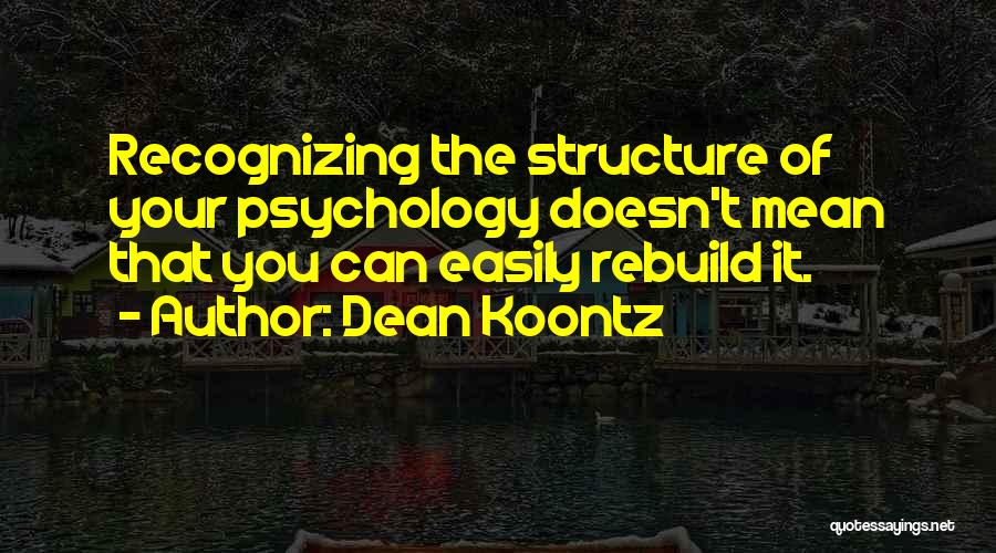 Rebuild Yourself Quotes By Dean Koontz