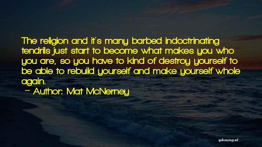 Rebuild Yourself Quotes By Mat McNerney