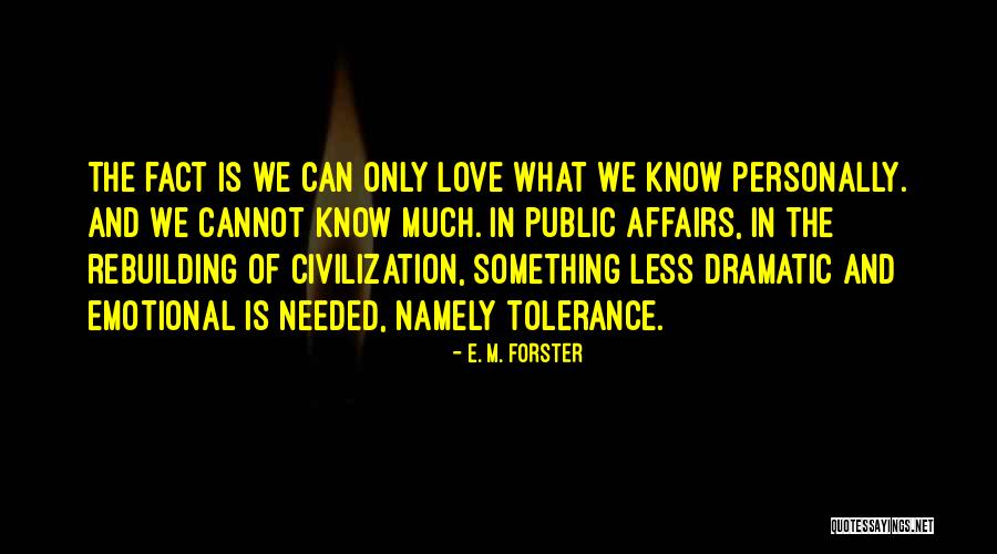 Rebuilding Our Love Quotes By E. M. Forster Rebuilding Our Love Quotes By E. M. Forster