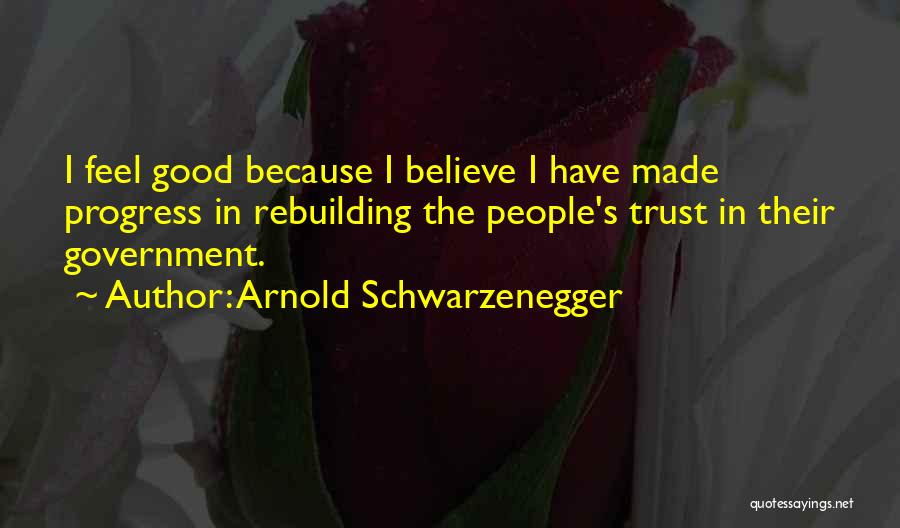 Rebuilding Trust Quotes By Arnold Schwarzenegger