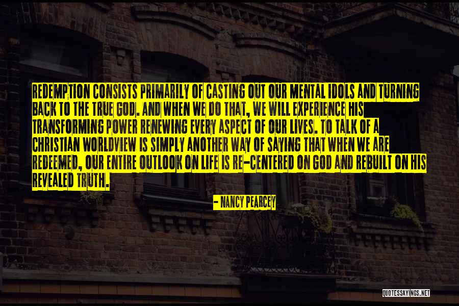Rebuilt My Life Quotes By Nancy Pearcey Rebuilt My Life Quotes By Nancy Pearcey