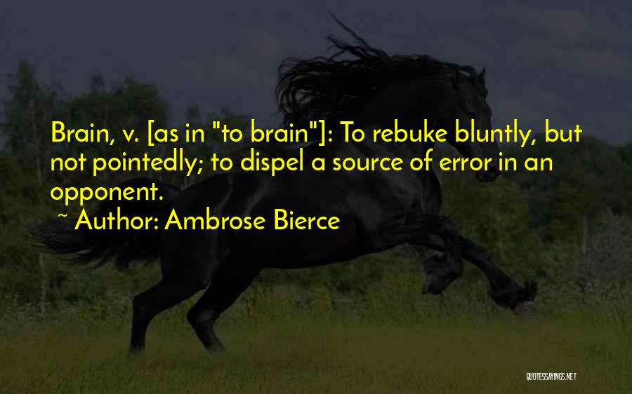 Rebuke Quotes By Ambrose Bierce