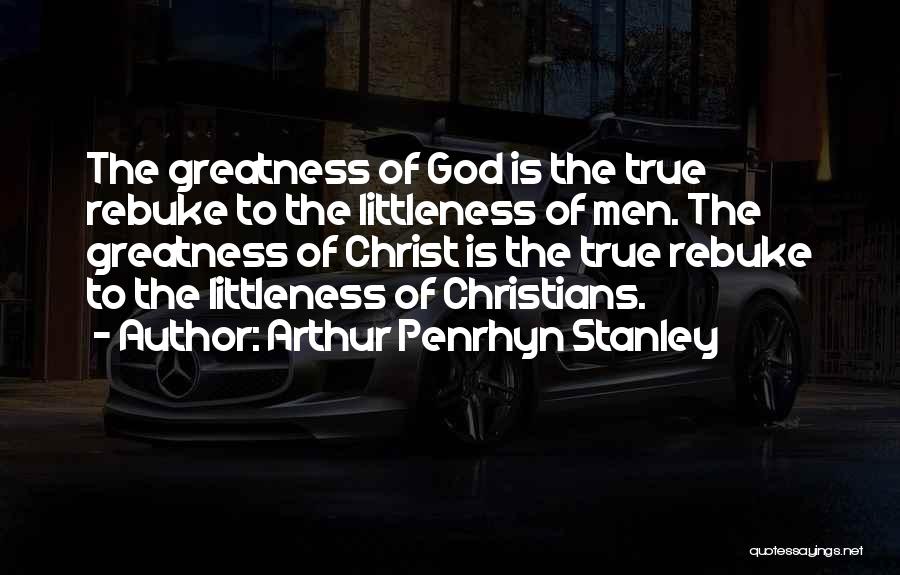 Rebuke Quotes By Arthur Penrhyn Stanley