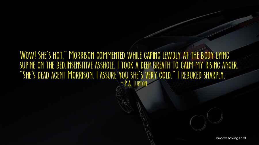 Rebuked Quotes By P.A. Lupton Rebuked Quotes By P.A. Lupton
