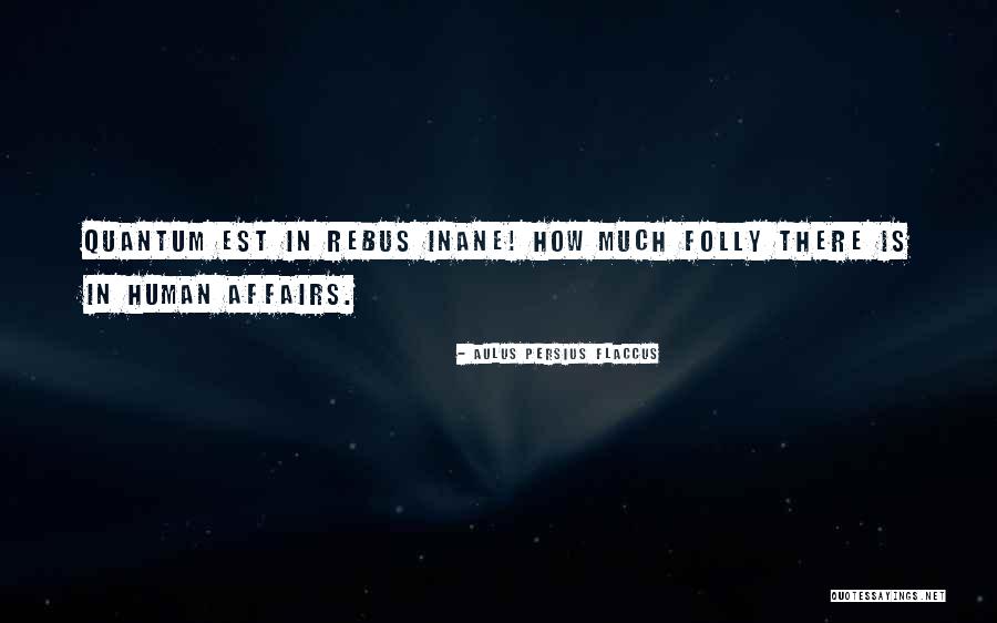 Rebus Quotes By Aulus Persius Flaccus Rebus Quotes By Aulus Persius Flaccus