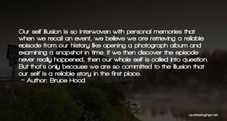 Recall Memories Quotes By Bruce Hood