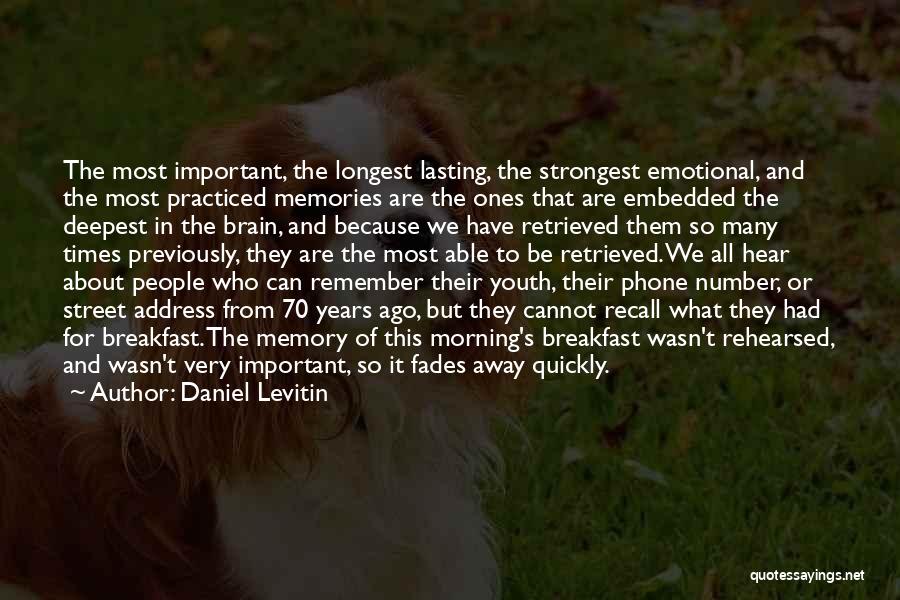 Recall Memories Quotes By Daniel Levitin