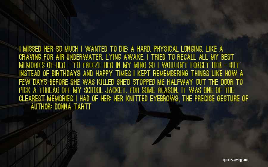Recall Memories Quotes By Donna Tartt