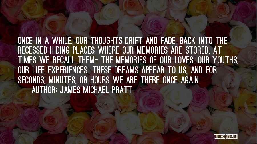 Recall Memories Quotes By James Michael Pratt