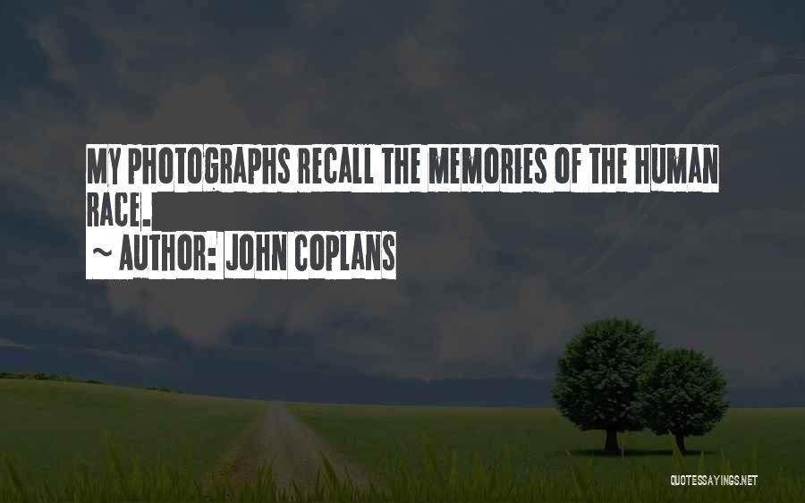 Recall Memories Quotes By John Coplans