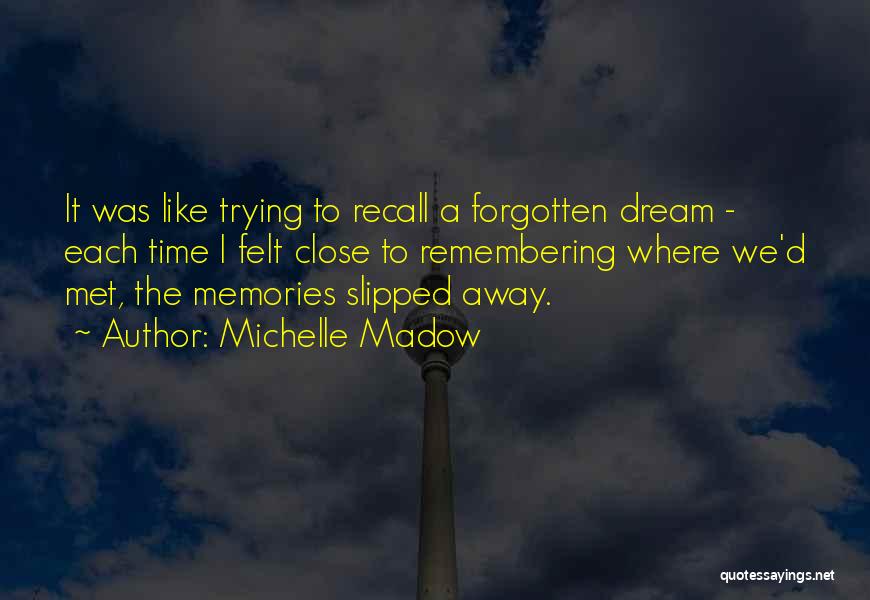 Recall Memories Quotes By Michelle Madow
