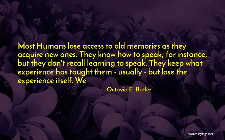 Recall Memories Quotes By Octavia E. Butler