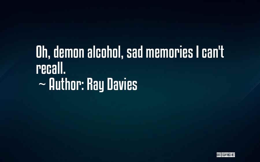 Recall Memories Quotes By Ray Davies