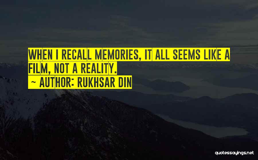 Recall Memories Quotes By Rukhsar Din