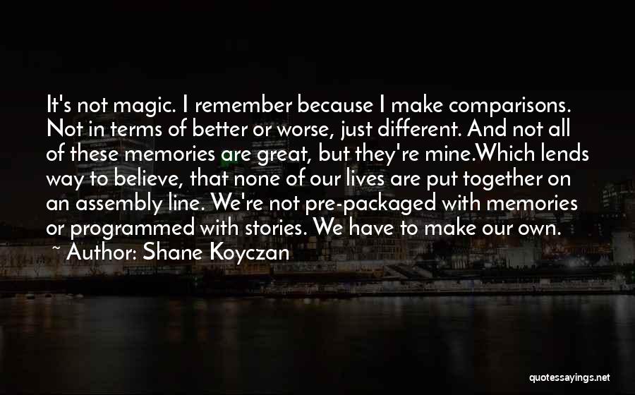 Recall Memories Quotes By Shane Koyczan
