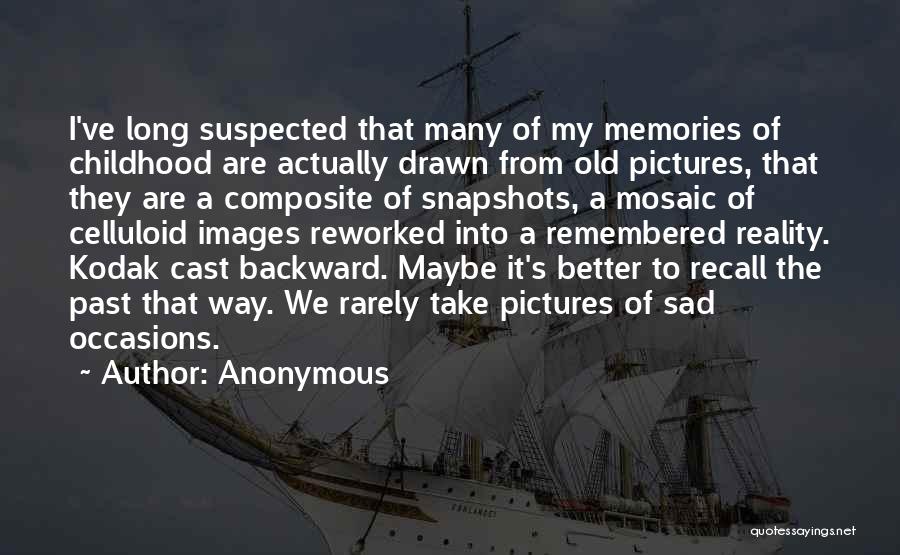Recall Old Memories Quotes By Anonymous