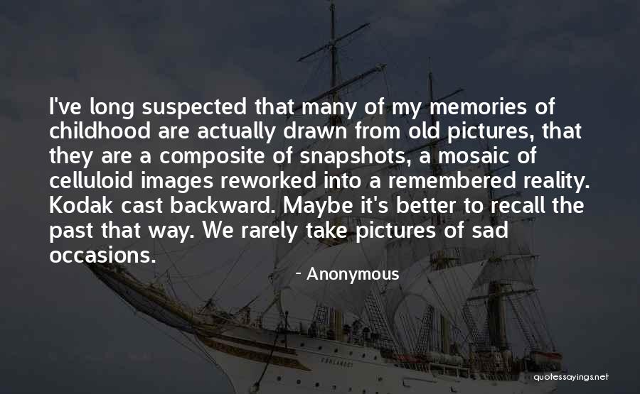 Recall Old Memories Quotes By Anonymous