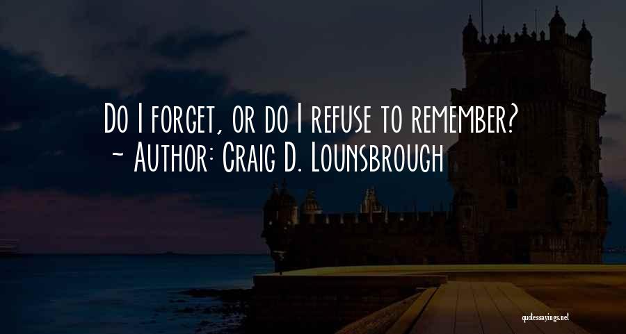 Recalling The Past Quotes By Craig D. Lounsbrough