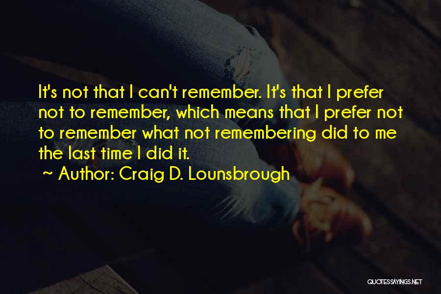 Recalling The Past Quotes By Craig D. Lounsbrough