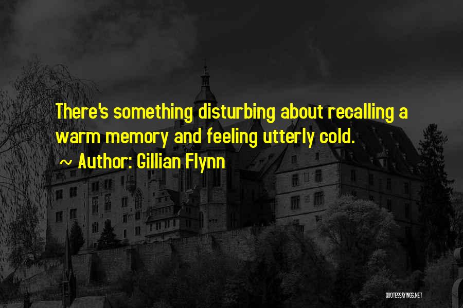 Recalling The Past Quotes By Gillian Flynn