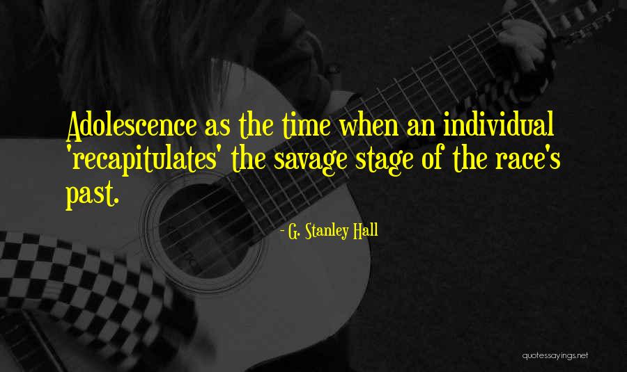 Recapitulates Quotes By G. Stanley Hall Recapitulates Quotes By G. Stanley Hall