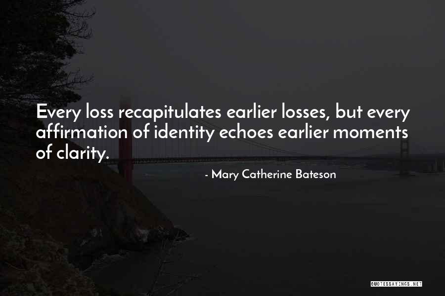Recapitulates Quotes By Mary Catherine Bateson Recapitulates Quotes By Mary Catherine Bateson