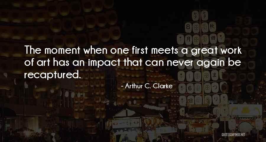 Recaptured Quotes By Arthur C. Clarke Recaptured Quotes By Arthur C. Clarke