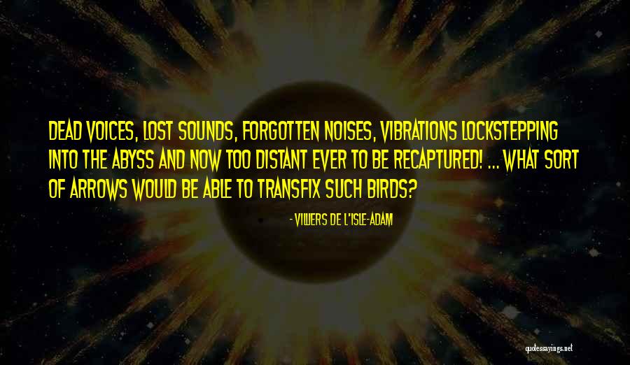 Recaptured Quotes By Villiers De L'Isle-Adam Recaptured Quotes By Villiers De L'Isle-Adam